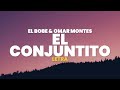 El Bobe, Omar Montes - El Conjuntito (Letra)