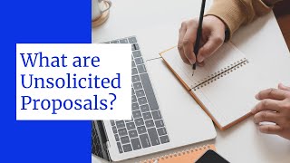 What are Unsolicited Proposals?