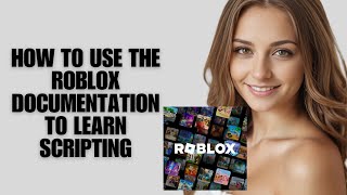 How To Use The Roblox Documentation To Learn Scripting (Beginner Tutorial)