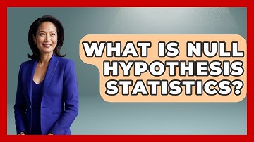 What Is Null Hypothesis Statistics? - The Friendly Statistician