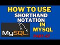 How to Use shorthand notation in MySQL: part-67