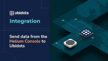 Send data from the Helium Console to Ubidots