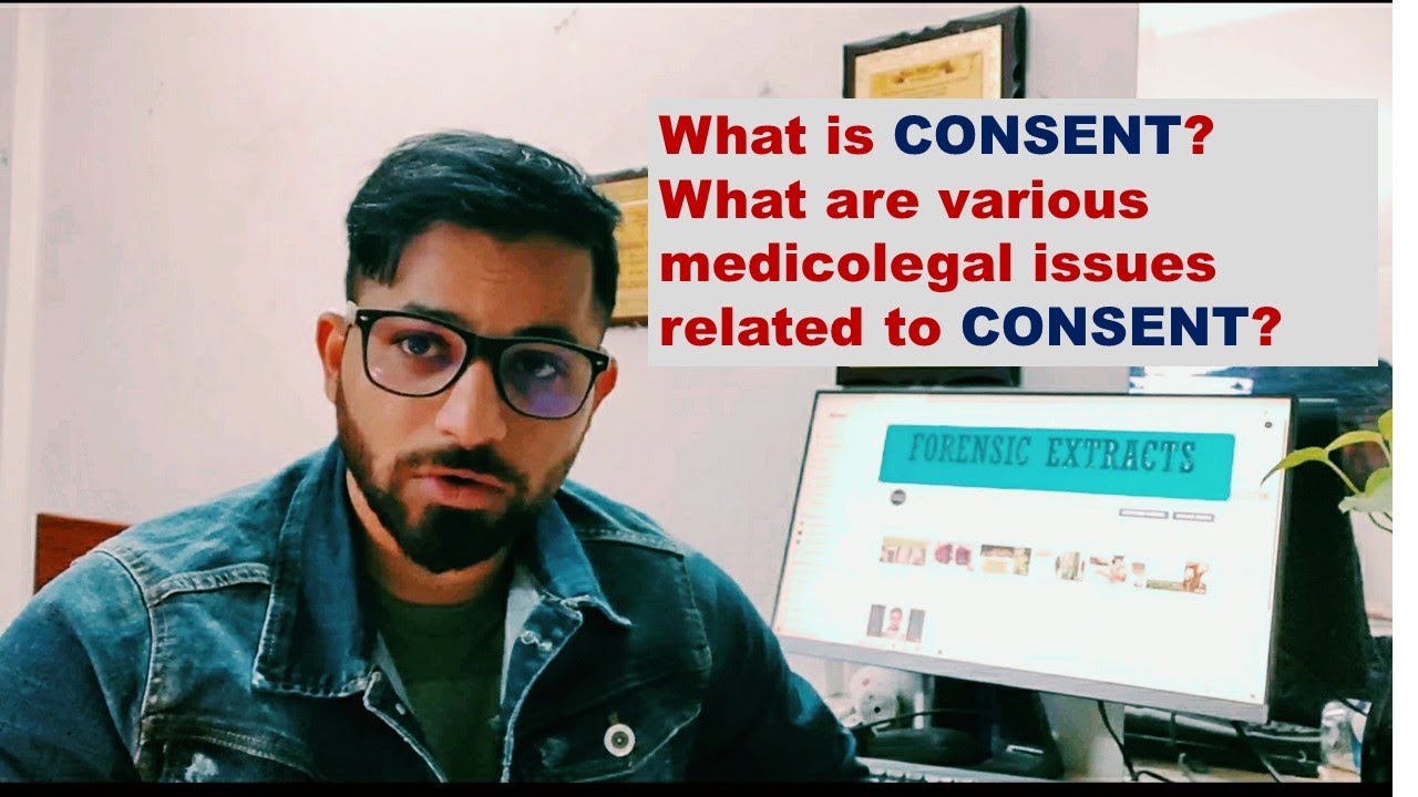 What is consent and what are its medicolegal implications?