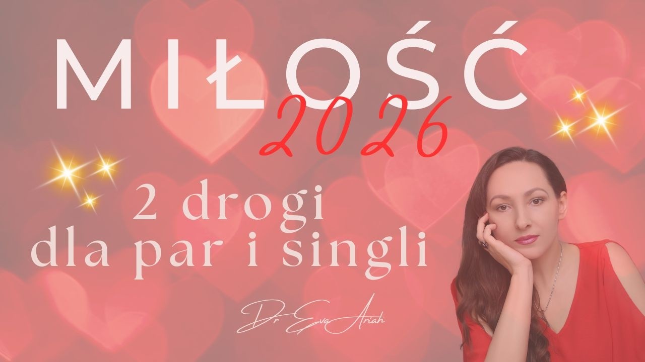Miłość: dwie drogi do końca roku 2026 (single i pary)