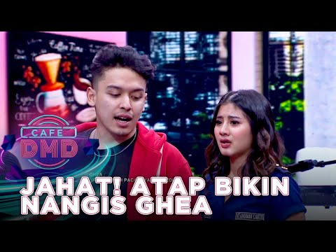 JAHAT! ATAP BIKIN NANGIS GHEA | CAFE DMD 2021