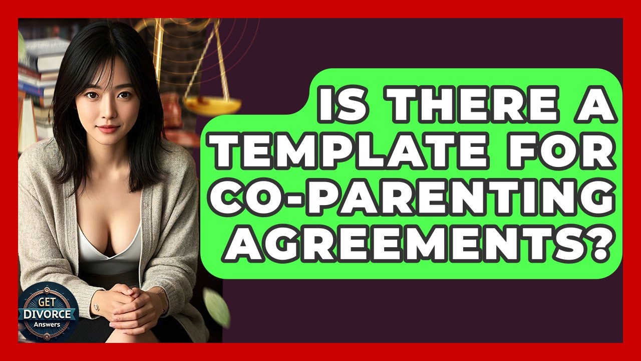 Is There A Template For Co-parenting Agreements? - Get Divorce Answers