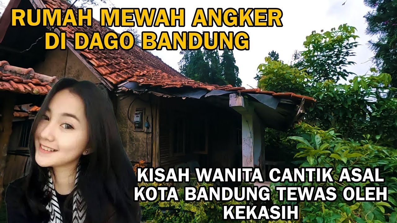 RUMAH MEWAH ANGKER DI DAGO BANDUNG KOSONG 15 TAHUN