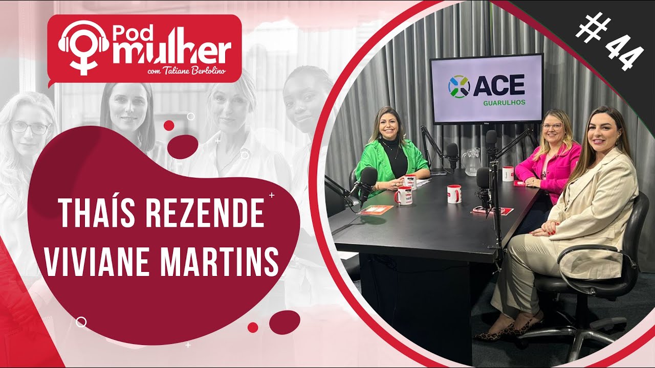 PodMulher #44 - Thaís Rezende e Viviane Martins