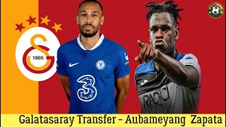 Galatasaray Transfer Aubameyang ,Duvan Zapata