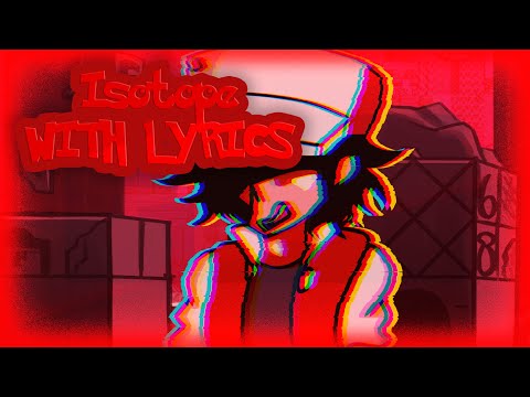 Isotope WITH LYRICS