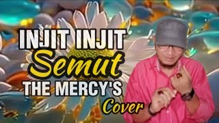 Injit Injit Semut (Lagu The Mercy's) Cover