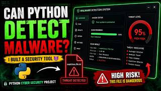 Can Python Detect Malware? 😳 | I Built a Cyber Security Tool