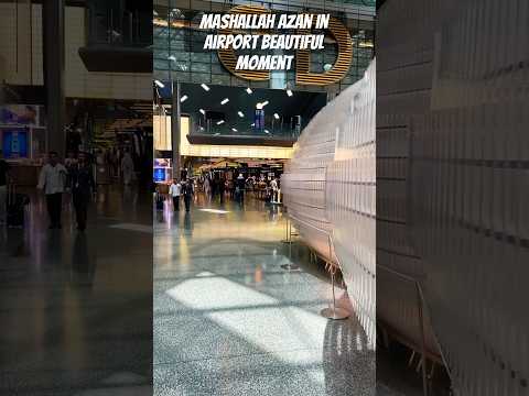 Foryoupageofficiall Azan In Airports Qatarairport Beautyofislam