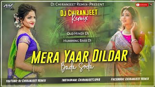 Mera Yaar Dildar - Remix | Old Hindi Dj Song | Humming Bass Dj | Dj Chiranjeet Remix