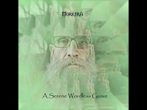 Morktra - "A Serene Wordless Grove" Out Today!