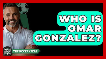 Who Is Omar Gonzalez? - The Soccer Xpert