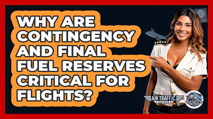 Why Are Contingency And Final Fuel Reserves Critical For Flights? - Air Traffic Insider