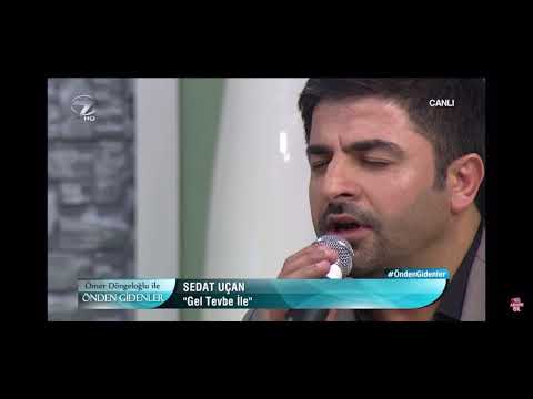 SEDAT UÇAN-GEL TEVBE EYLE