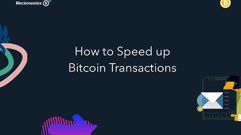 How to Speed up Stuck Bitcoin Transactions