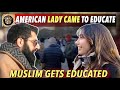 American girl came to educate muslim got educated speakers corner
