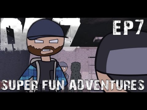 DayZ Super Fun Adventures! EP7: Departure