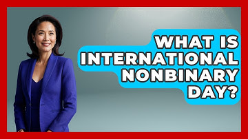 What Is International Nonbinary Day? - Gender Equality Network