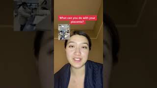 What can you do with your placenta?