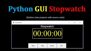PYTHON GUI STOPWATCH | PYTHON MINI PROJECT | SOURCE CODE IN DESCRIPTION