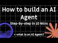 Build an AI Agent in 10 Minutes ( + what are AI Agents? )