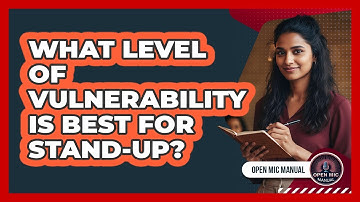 What Level Of Vulnerability Is Best For Stand-Up?