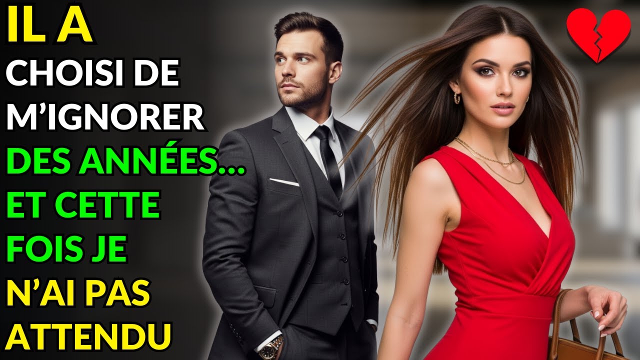 IL A CHOISI DE M’IGNORER DES ANNÉES… ET CETTE FOIS JE N’AI PAS ATTENDU