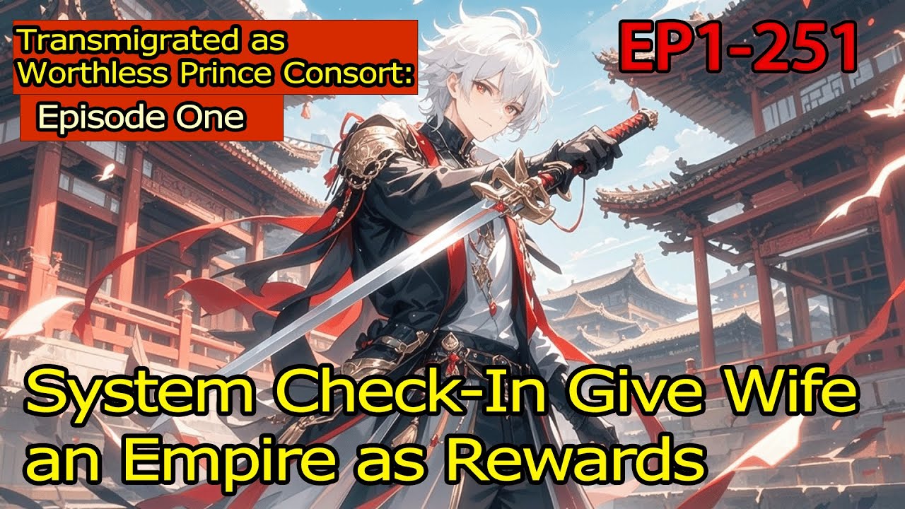 Transmigrated as Worthless Prince Consort:System Check-In Give Wife an Empire as  Rewards【1 of 2】