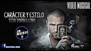 Carácter Y Estilo - Tito Torbellino (Video Musical Con AURELIO CASILLAS) JRMUSIC #GROSSRIVAS