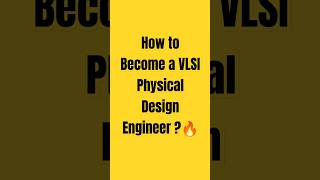 How to Become a VLSI Physical Design Enginee ?
