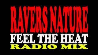 Ravers Nature - Feel The Heat (Radio Mix)