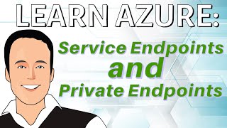 Drawing out the concepts of Service Endpoints and Private Endpoints in Azure