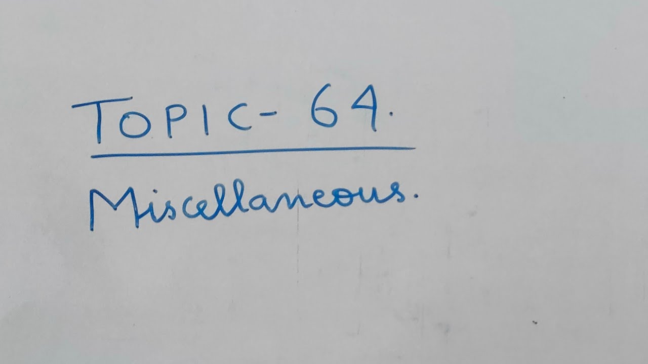 Topic - 64 A. Miscellaneous. - YouTube