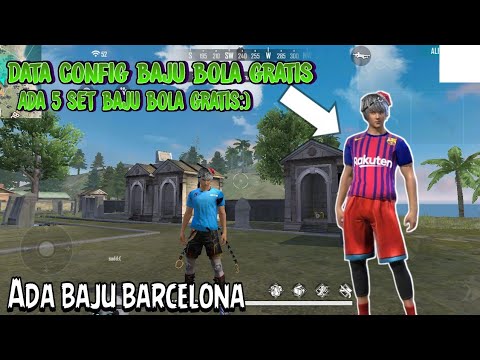 SKINS GRATIS  FREE  FIRE CONFIG BAJU  BOLA  BARCELONA DLL 