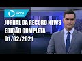 Jornal da Record News - 01/02/2021