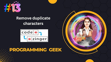 Remove Duplicate Characters || codezinger || explanatory solution
