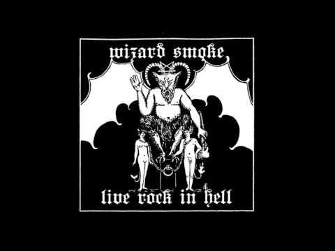 Wizard Smoke — Wizard Smoke - Live Rock In Hell    (Full Album)