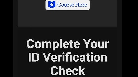 Course hero identify verification, don