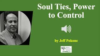 (Audio) Soul Ties, Power to Control - Jeff Pokone