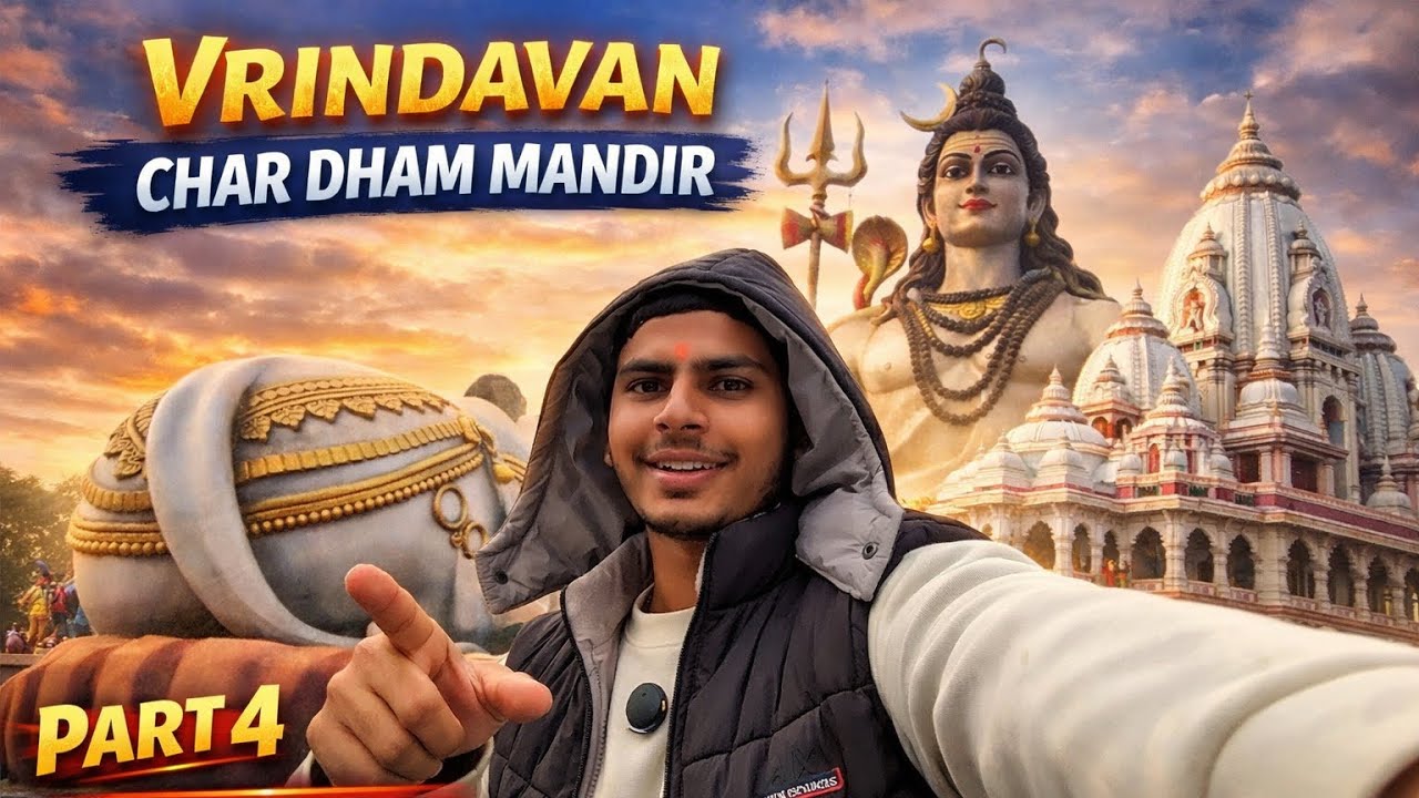 Vrindavan Vlog Part 4 | Shiv Ji ke Darshan Char Dham Mandir 