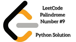 LeetCode Palindrome Number #9 | Python Solution