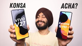 Best Curved Display Phone Under ₹30,000 | Vivo V27 vs Realme 10 Pro Plus |