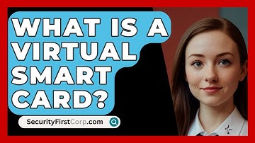 What Is A Virtual Smart Card? - SecurityFirstCorp.com