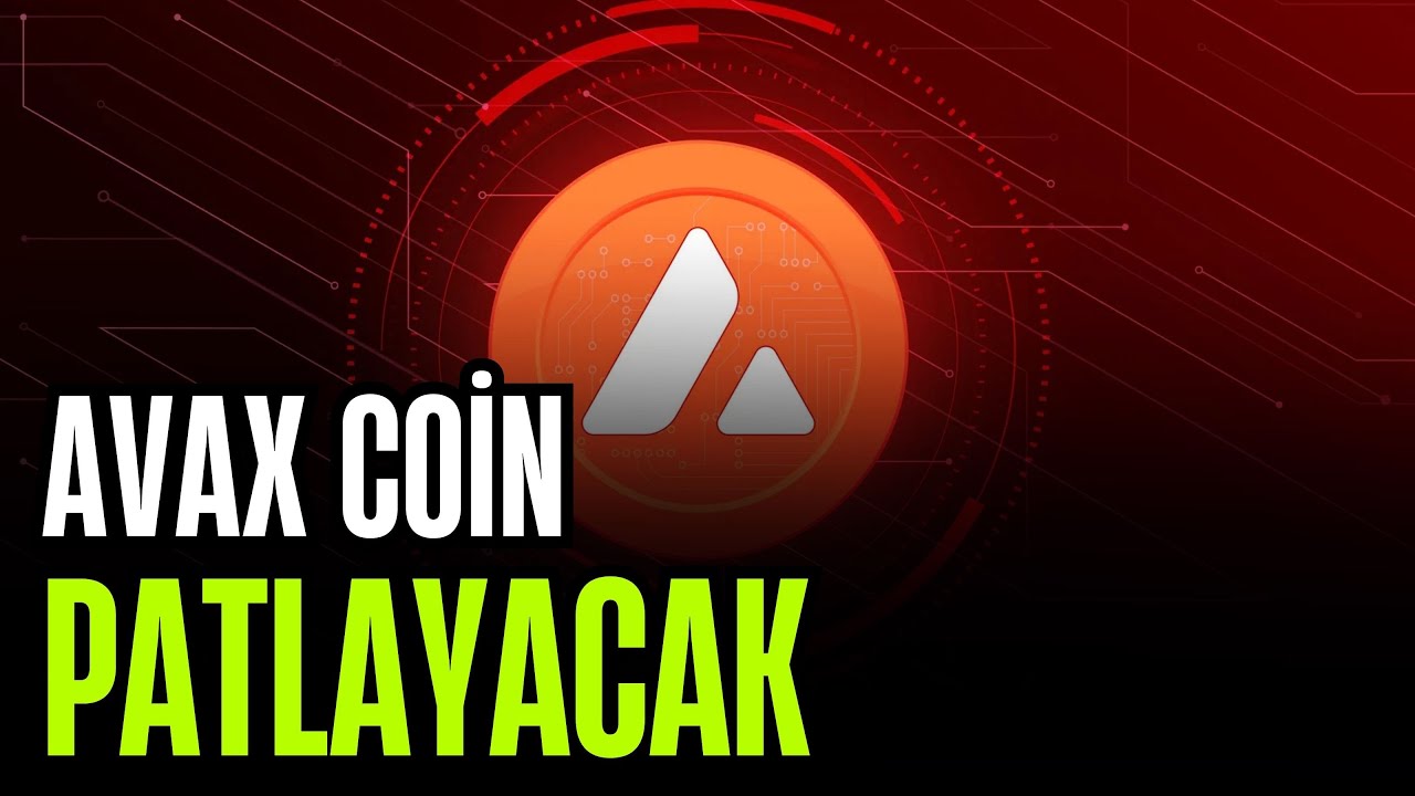 AVAX COİN SÜPER PATLAYACAK VE BÜYÜK YÜKSELECEK! - Kripto Para - YouTube