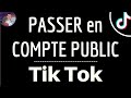 Passer en compte public tik tok comment mettre son compte priv en mode public sur tiktok