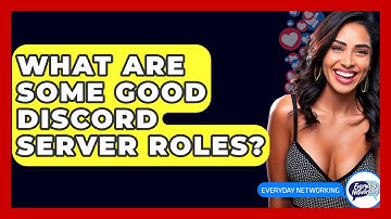 What Are Some Good Discord Server Roles? - Everyday-Networking